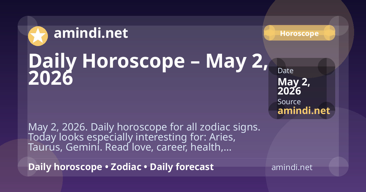 Daily Horoscope – May 2, 2026