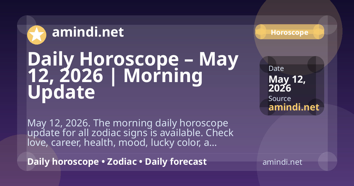 Daily Horoscope – May 12, 2026