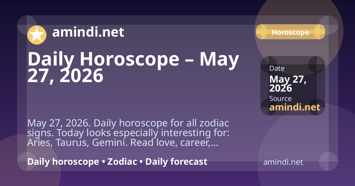 Daily Horoscope – May 27, 2026