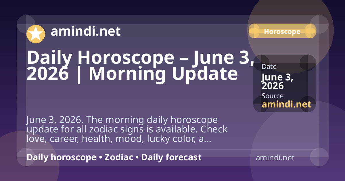 Daily Horoscope – June 3, 2026