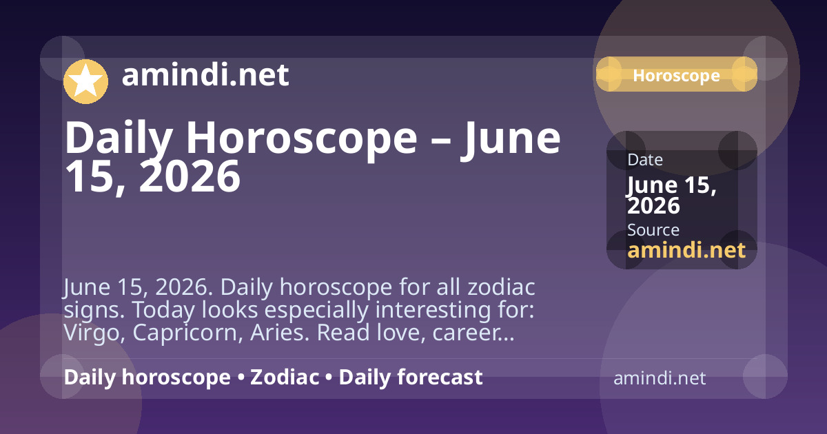 Daily Horoscope – June 15, 2026
