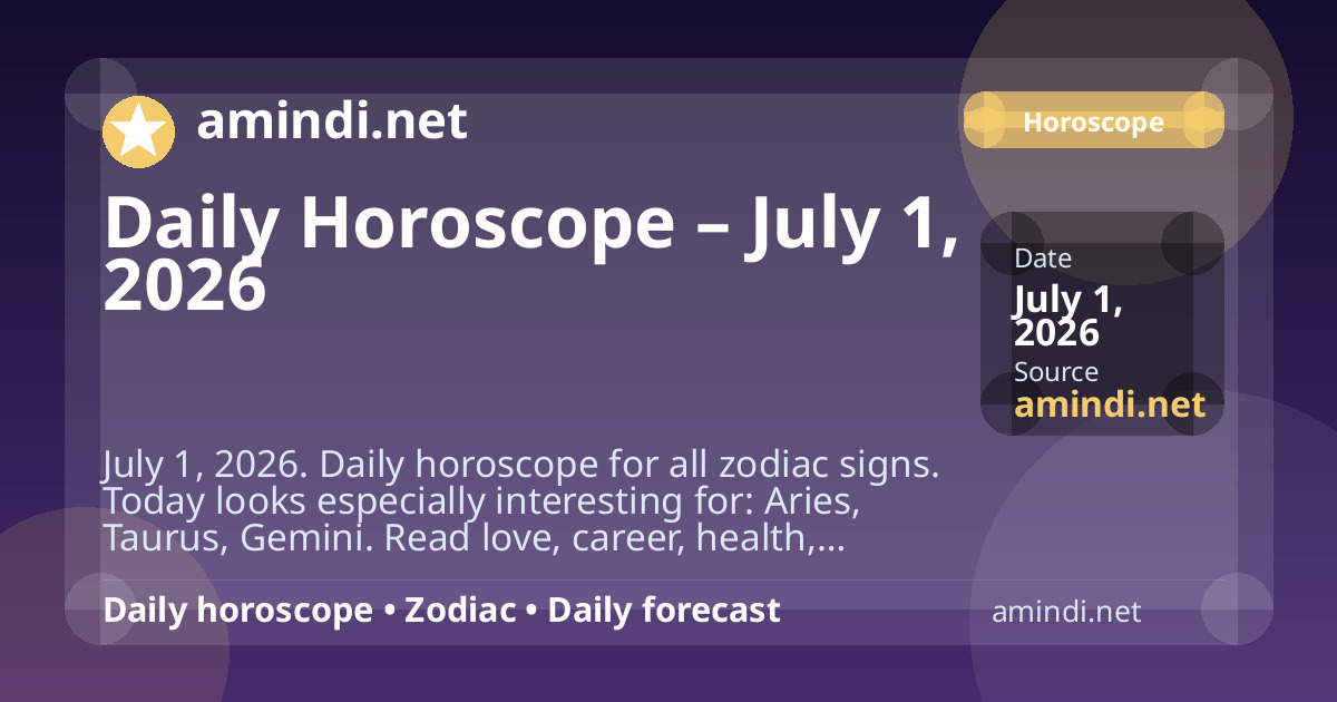 Daily Horoscope – July 1, 2026
