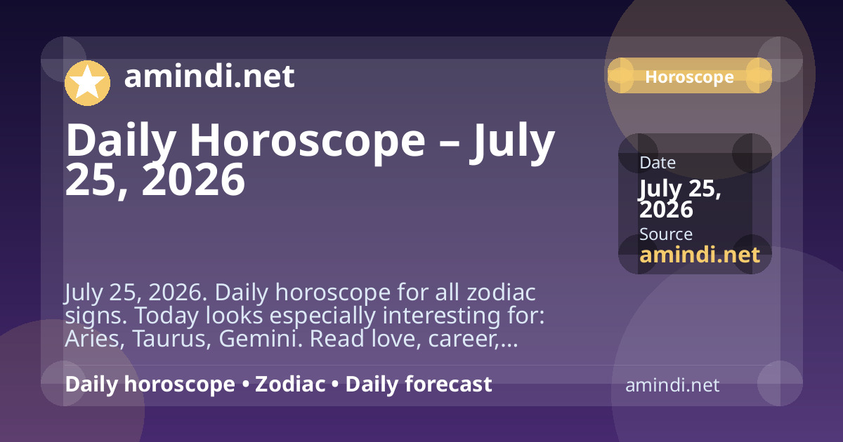 Daily Horoscope – July 25, 2026
