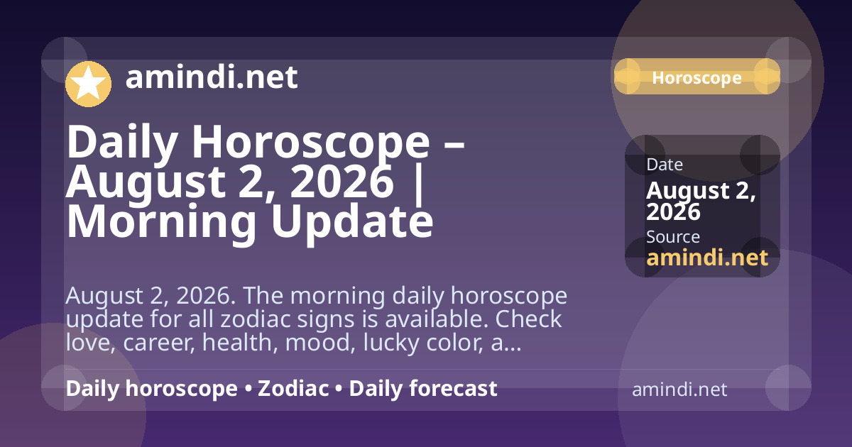 Daily Horoscope – August 2, 2026 | Morning Update
