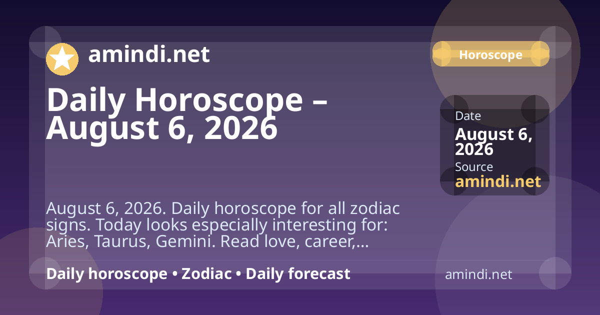 Daily Horoscope – August 6, 2026