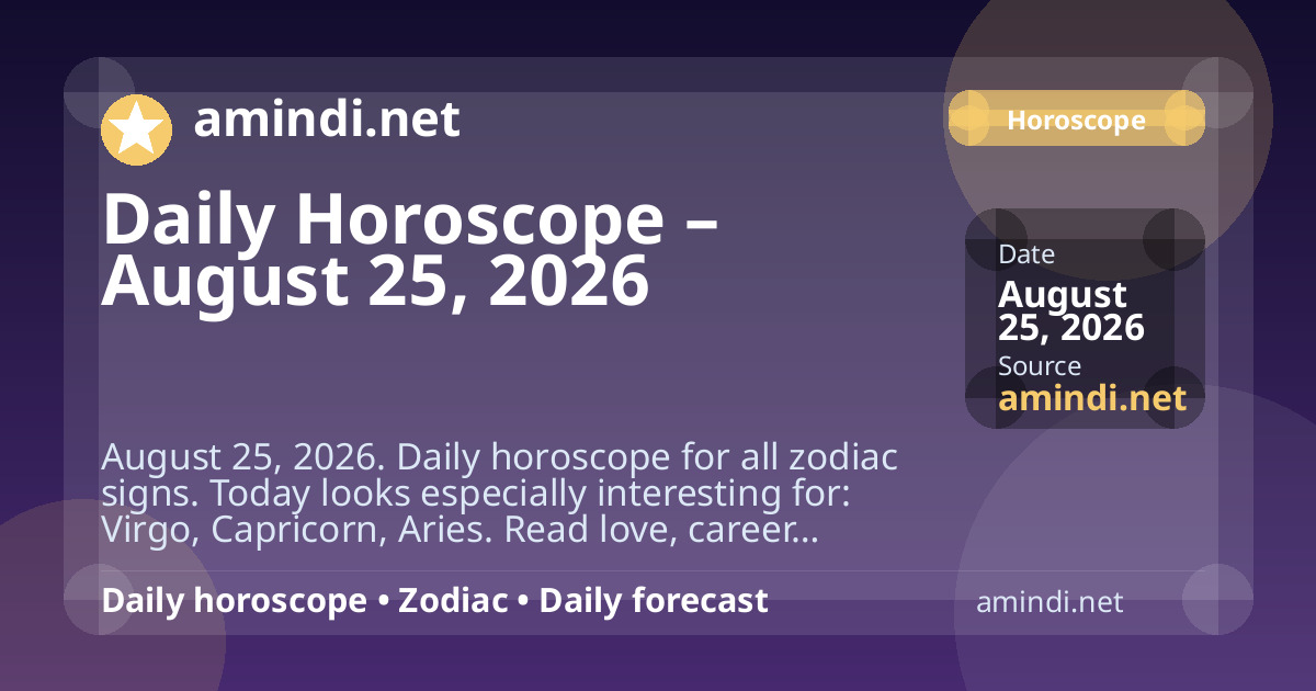 Daily Horoscope – August 25, 2026