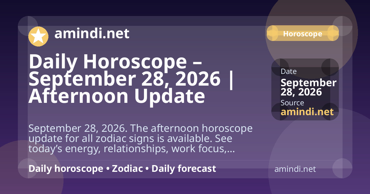 Daily Horoscope – September 28, 2026 | Afternoon Update