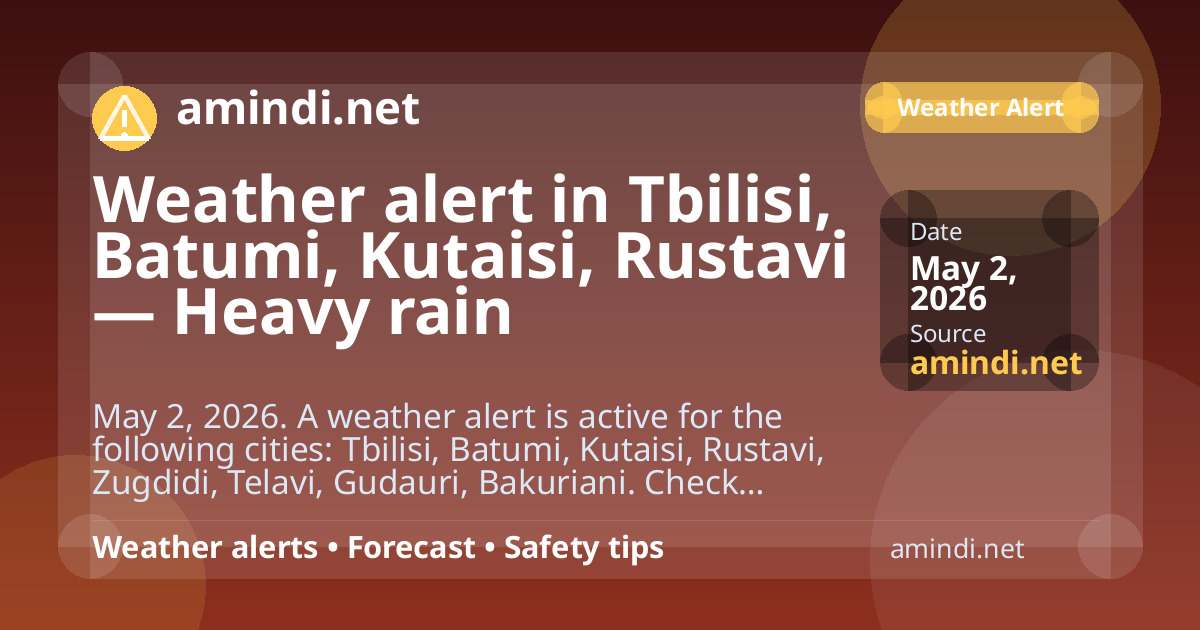 Weather alert in Tbilisi, Batumi, Kutaisi, Rustavi — Heavy rain