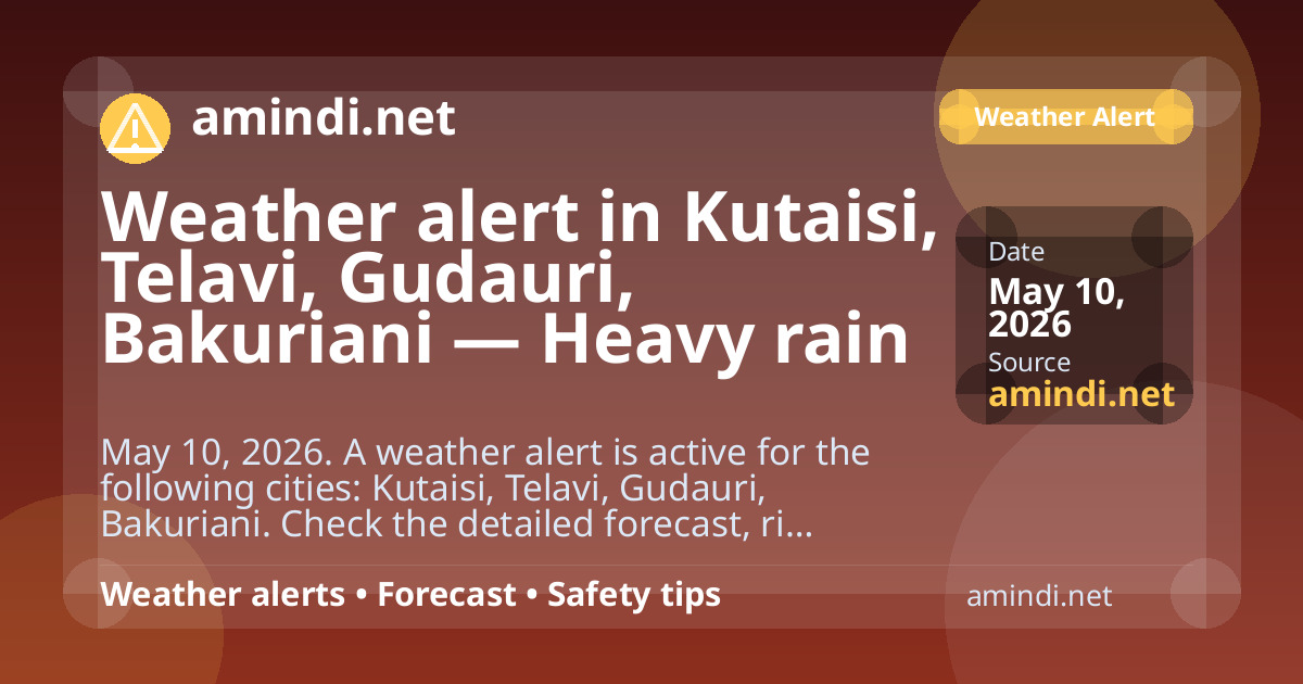 Weather alert in Kutaisi, Telavi, Gudauri, Bakuriani — Heavy rain