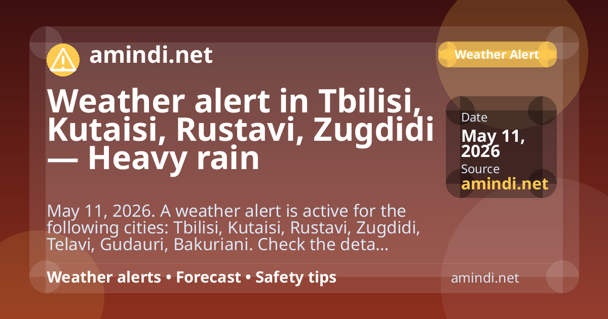 Weather alert in Tbilisi, Batumi, Kutaisi, Rustavi — Heavy rain