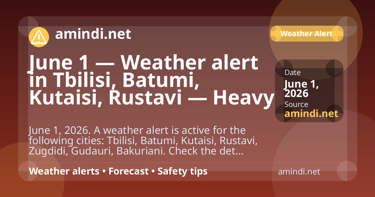 June 1 — Weather alert in Tbilisi, Batumi, Kutaisi, Rustavi — Heavy rain