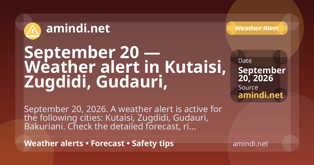 September 20 — Weather alert in Kutaisi, Zugdidi, Gudauri, Bakuriani — Heavy rain