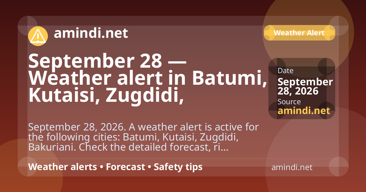 September 28 — Weather alert in Batumi, Kutaisi, Zugdidi, Bakuriani — Heavy rain