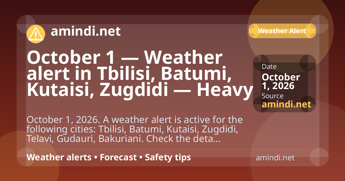 October 1 — Weather alert in Tbilisi, Batumi, Kutaisi, Zugdidi — Heavy rain