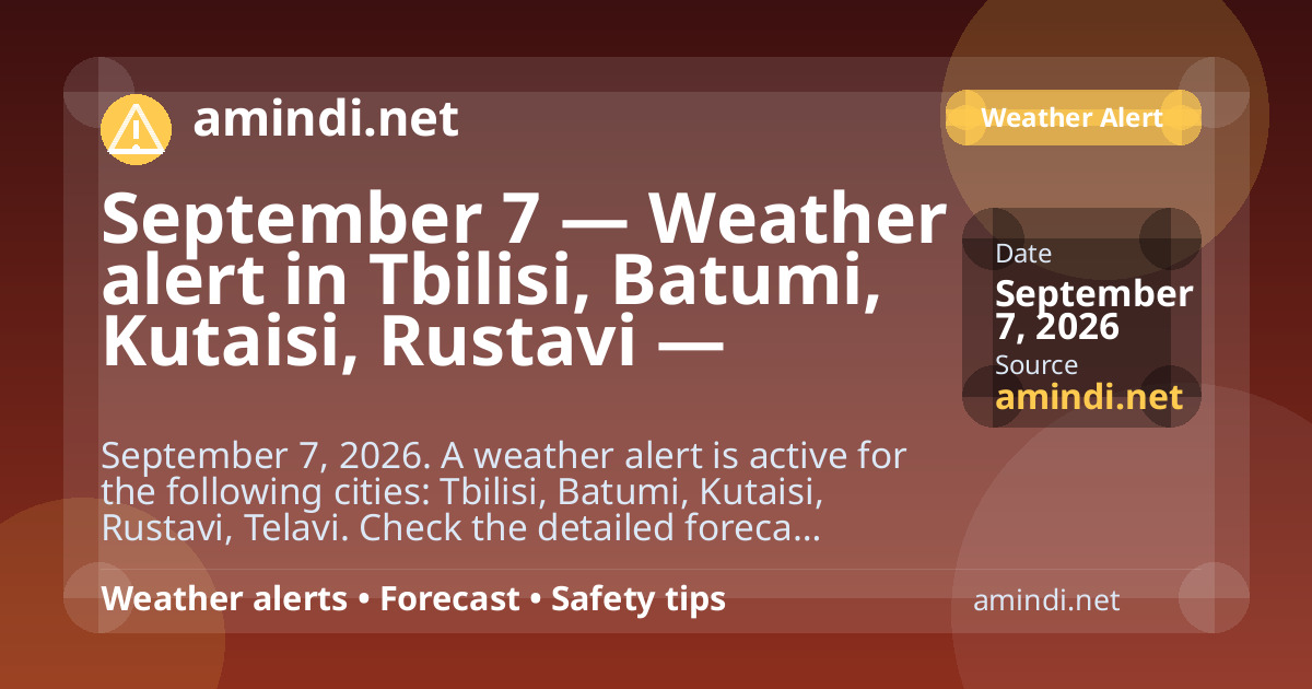 September 7 — Weather alert in Tbilisi, Batumi, Kutaisi, Rustavi — Strong wind