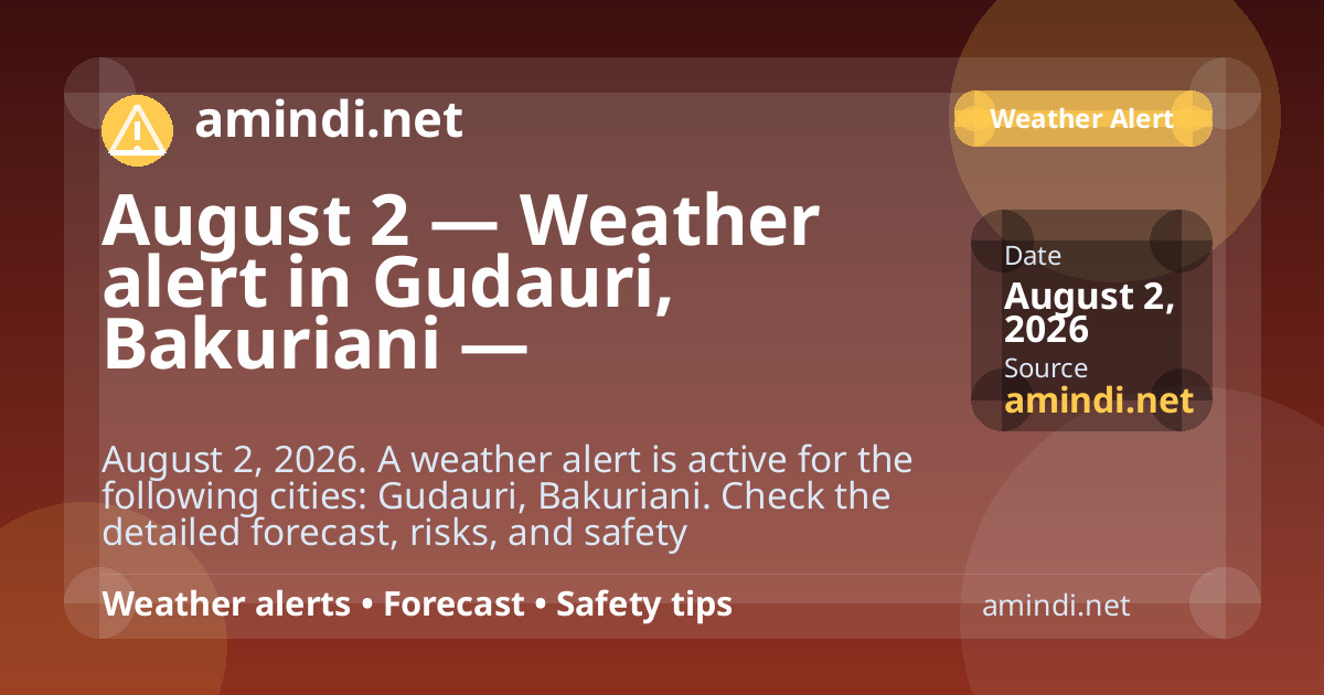 August 2 — Weather alert in Gudauri, Bakuriani — Thunderstorm / stormy weather
