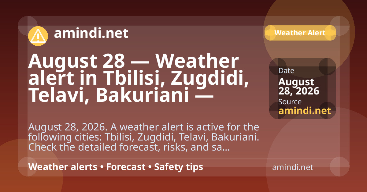 August 28 — Weather alert in Tbilisi, Zugdidi, Telavi, Bakuriani — Thunderstorm / stormy weather