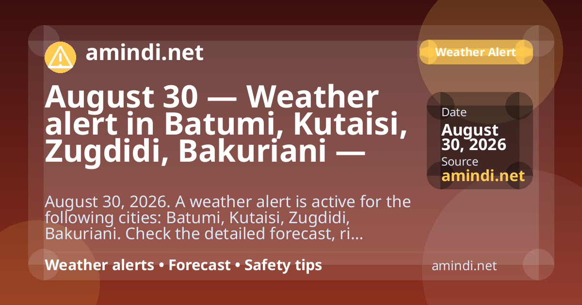 August 30 — Weather alert in Batumi, Kutaisi, Zugdidi, Bakuriani — Thunderstorm / stormy weather