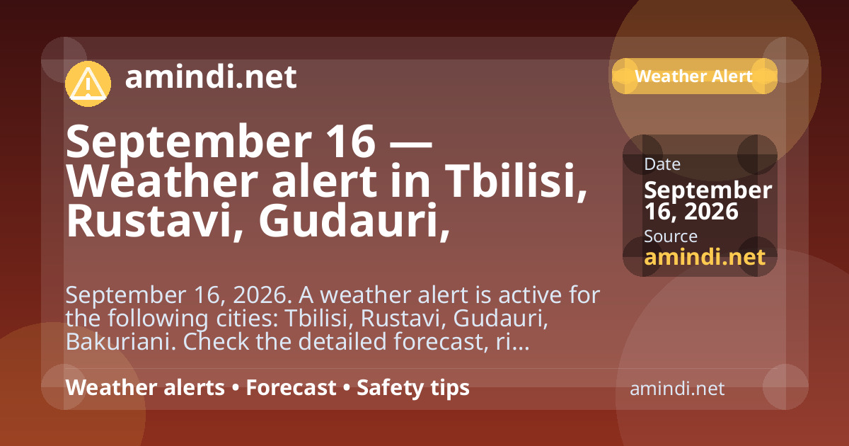 September 16 — Weather alert in Tbilisi, Rustavi, Gudauri, Bakuriani — Thunderstorm / stormy weather