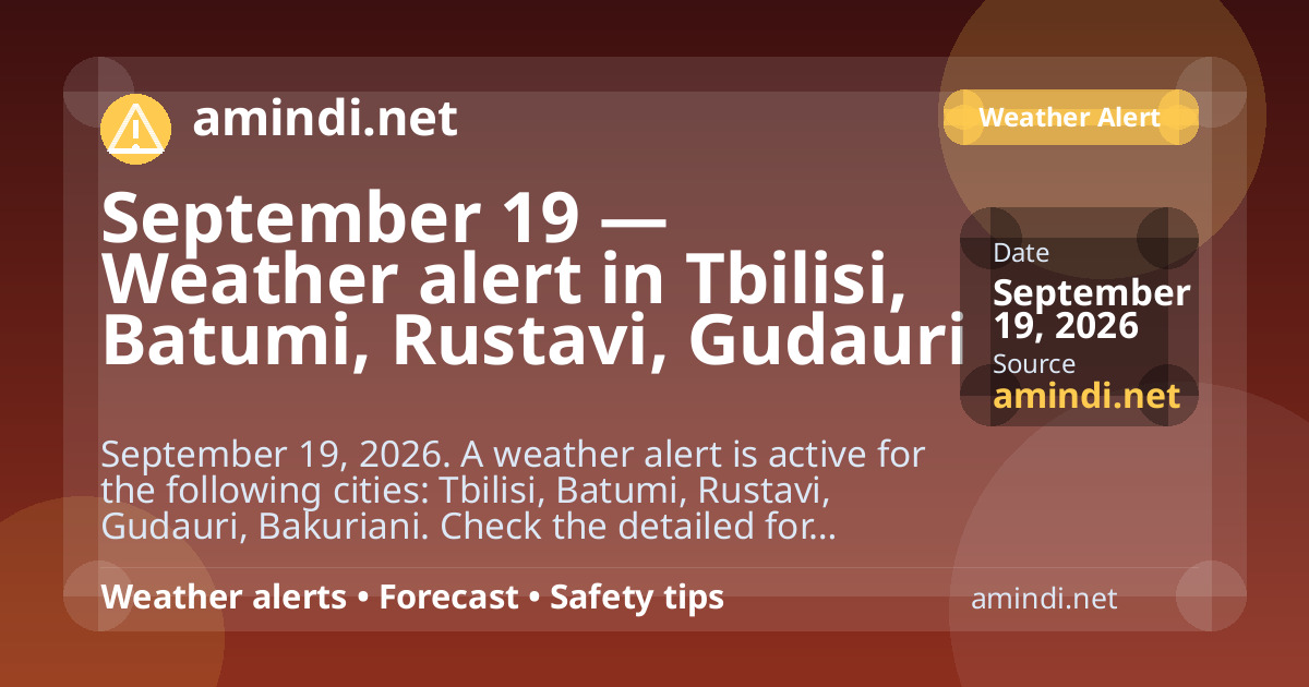 September 19 — Weather alert in Tbilisi, Batumi, Rustavi, Gudauri — Thunderstorm / stormy weather