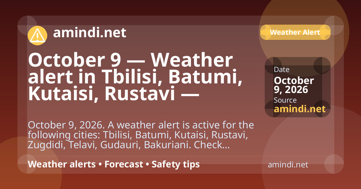 October 9 — Weather alert in Tbilisi, Batumi, Kutaisi, Rustavi — Thunderstorm / stormy weather