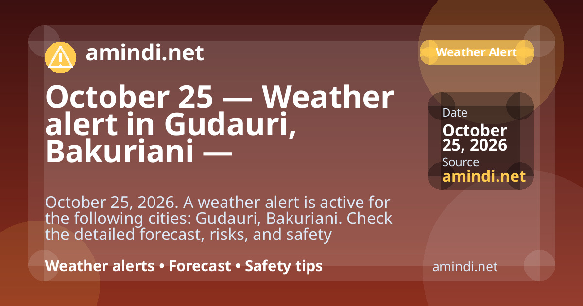 October 25 — Weather alert in Gudauri, Bakuriani — Thunderstorm / stormy weather
