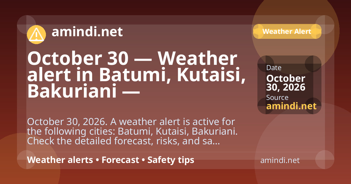October 30 — Weather alert in Batumi, Kutaisi, Bakuriani — Thunderstorm / stormy weather