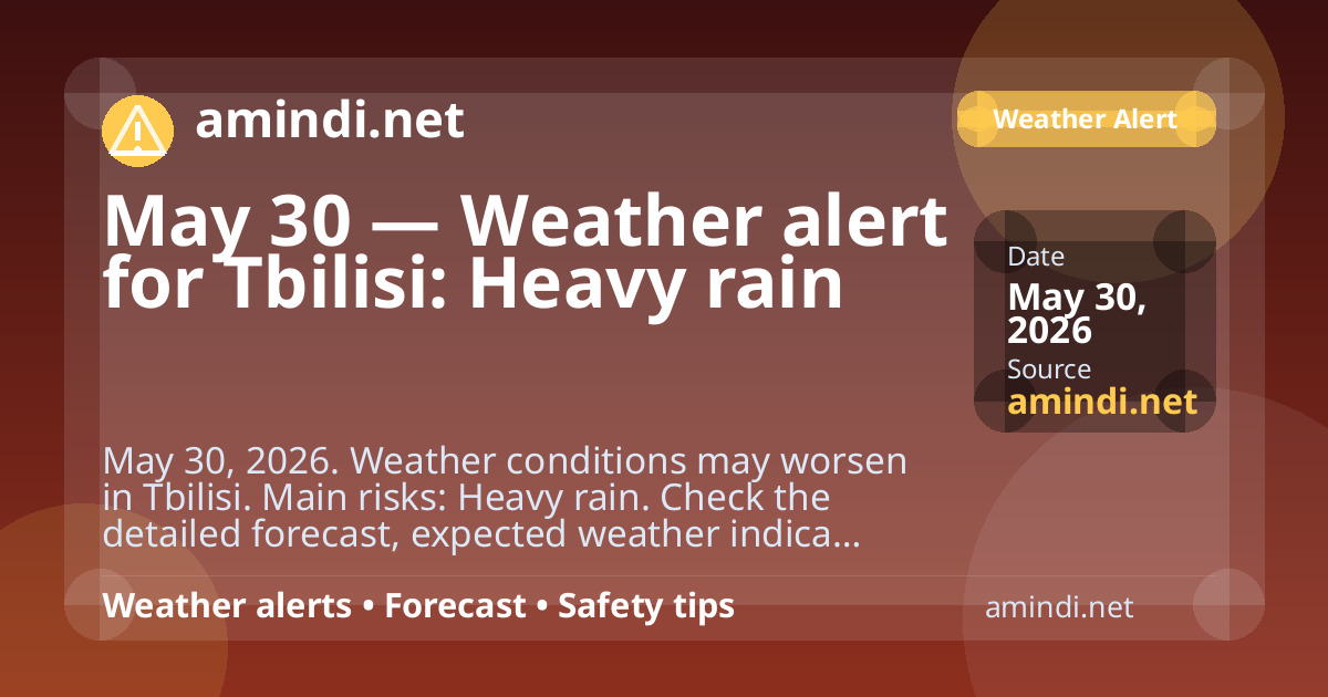 May 30 — Weather alert for Tbilisi: Heavy rain