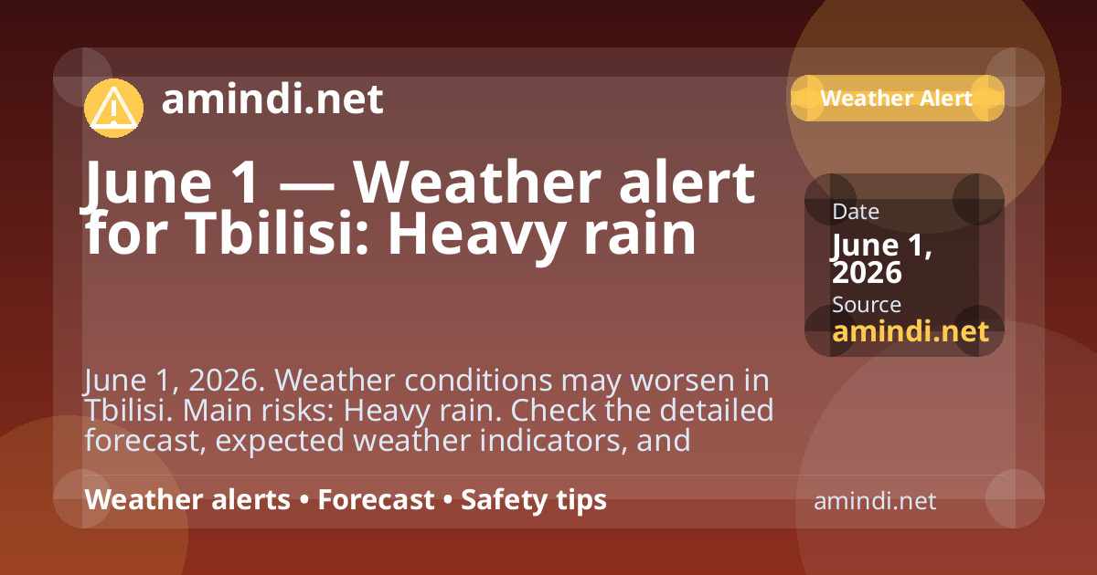 June 1 — Weather alert for Tbilisi: Heavy rain
