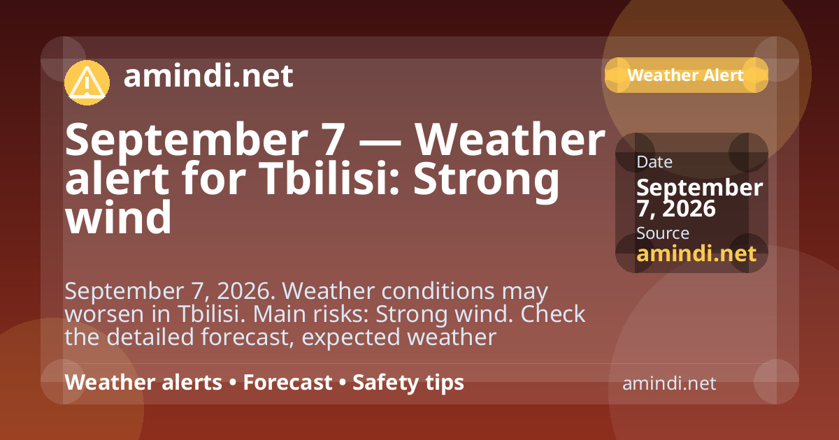 September 7 — Weather alert for Tbilisi: Strong wind