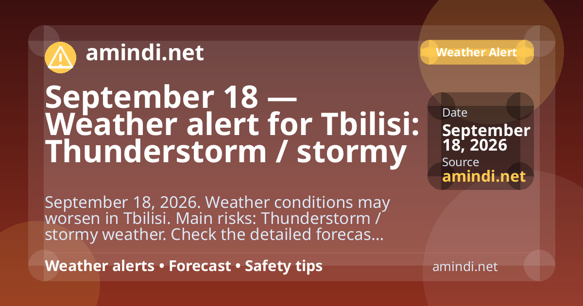 September 18 — Weather alert for Tbilisi: Thunderstorm / stormy weather